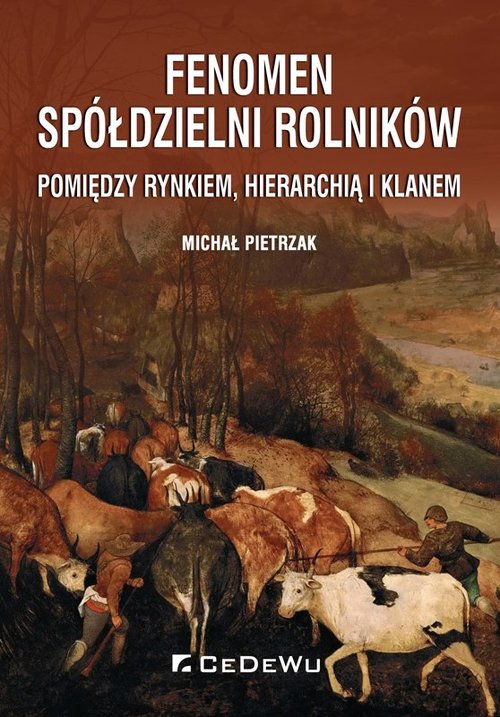 Image of Fenomen spółdzielni rolników. Pomiędzy rynkiem, hierarchią i klanem