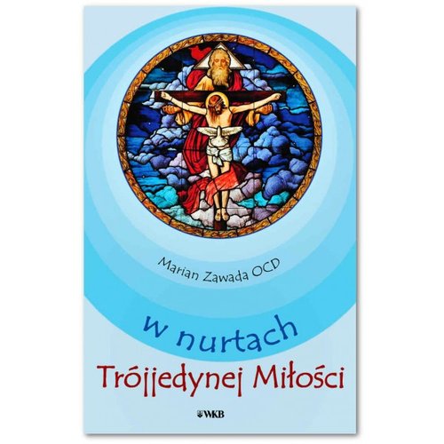 Image of W nurach Trójjedynej Miłości