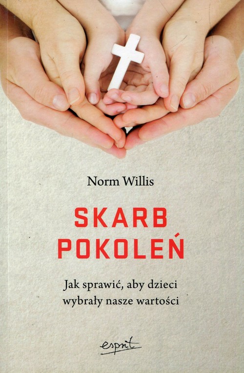 Image of Skarb pokoleń Jak sprawić, aby dzieci wybrały nasze wartości