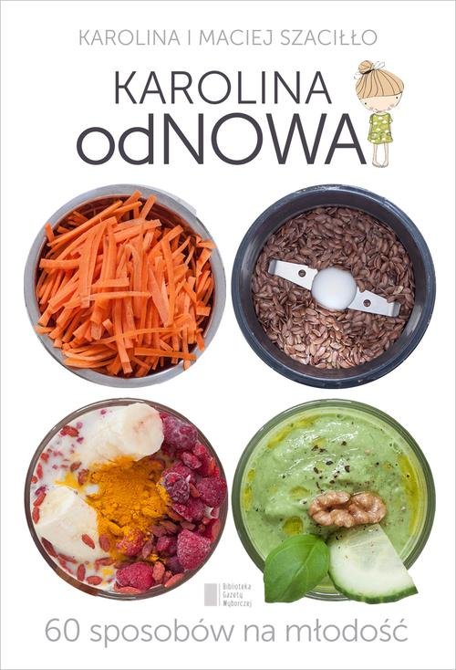 Image of Karolina odNowa. 60 sposobów na młodość