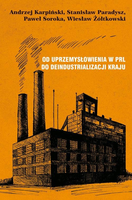 Image of Od uprzemysłowienia w PRL do deindustrializacji kraju