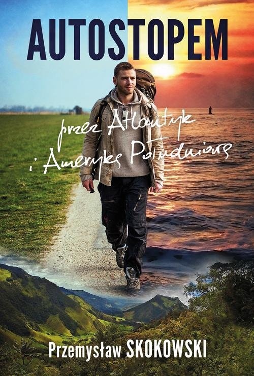Image of Autostopem przez Atlantyk i Amerykę Południową