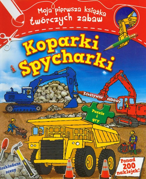 Image of Koparki i spycharki moja pierwsza książka twórczych zabaw