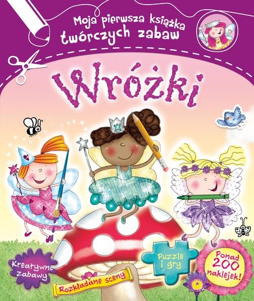 Image of Wróżki. Moja pierwsza książka twórczych zabaw