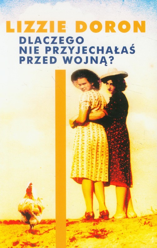 Image of Dlaczego nie przyjechałaś przed wojną?