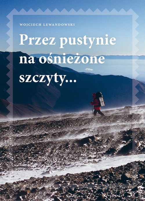 Image of Przez pustynie na ośnieżone szczyty