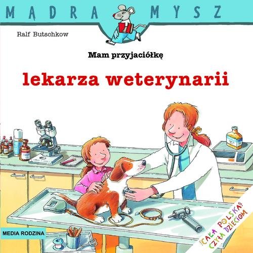 Image of Mam przyjaciółkę lekarza weterynarii