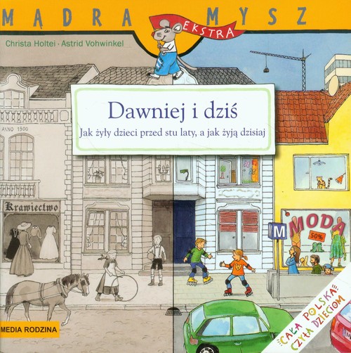 Image of Mądra mysz. Dawniej i dziś. Jak żyły dzieci przed stu laty, a jak żyją teraz