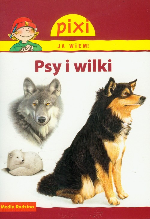 Image of Pixi. Ja wiem! Psy i wilki