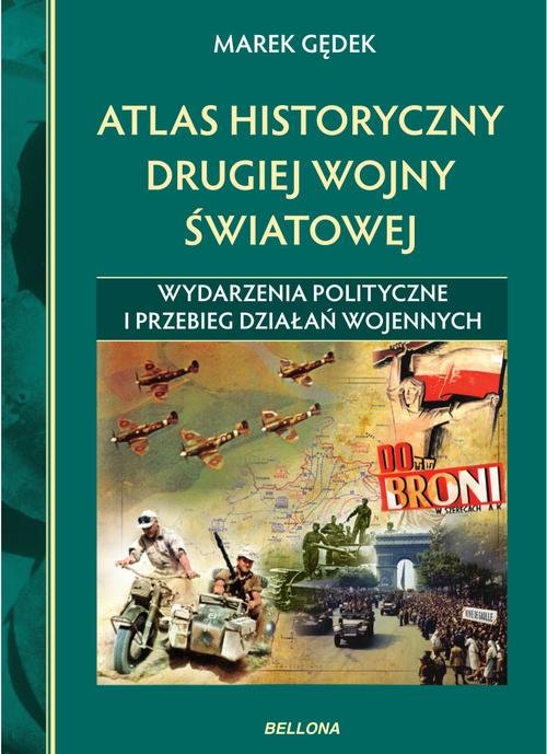 Image of Atlas historyczny drugiej wojny światowej. Wydarzenia polityczne i przebieg działań wojennych