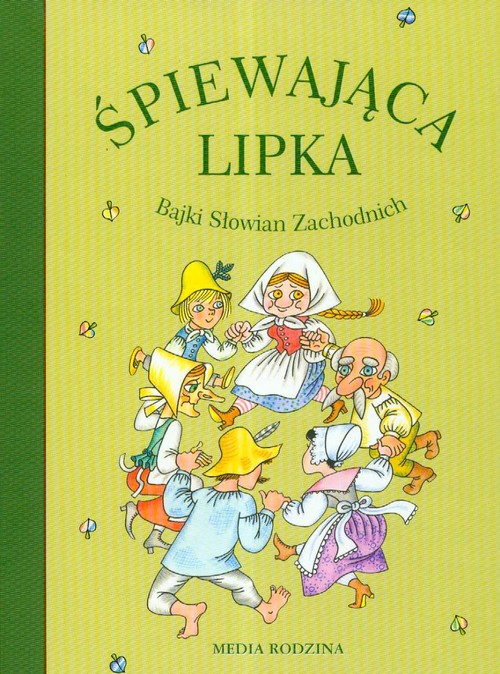 Image of Śpiewająca lipka. Bajki Słowian Zachodnich