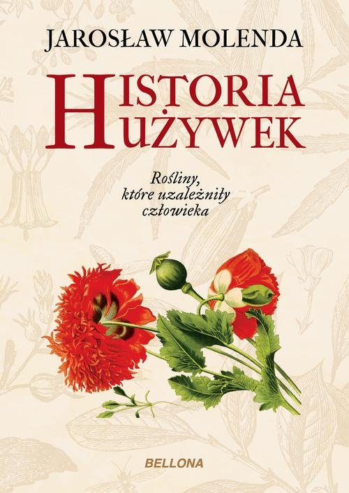 Image of Historia używek. Rośliny, które uzależniły człowieka