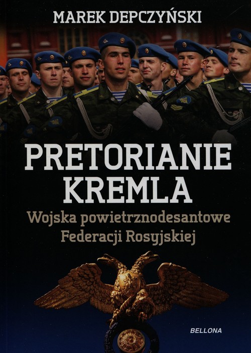 Image of Pretorianie Kremla. Wojska powietrznodesantowe Federacji Rosyjskiej