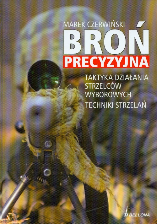 Image of Broń precyzyjna. Taktyka działania strzelców wyborowych