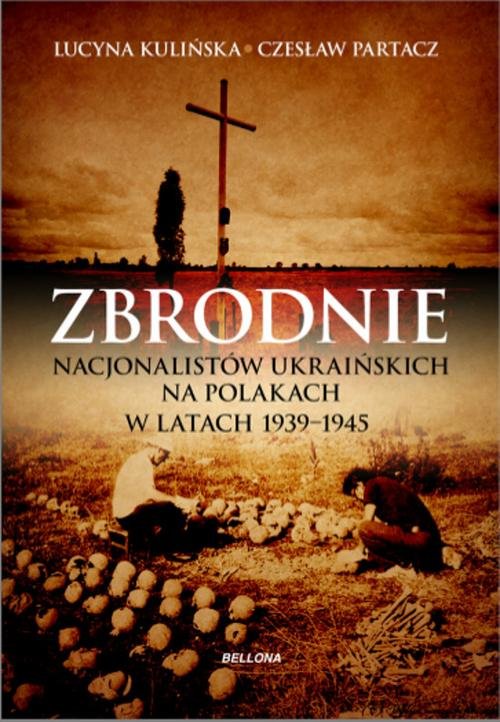 Image of Zbrodnie nacjonalistów ukraińskich na Polakach w latach 1939-1945. Ludobójstwo niepotępione