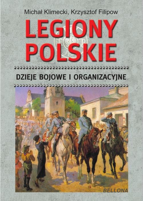 Image of Legiony Polskie. Dzieje bojowe i organizacyjne