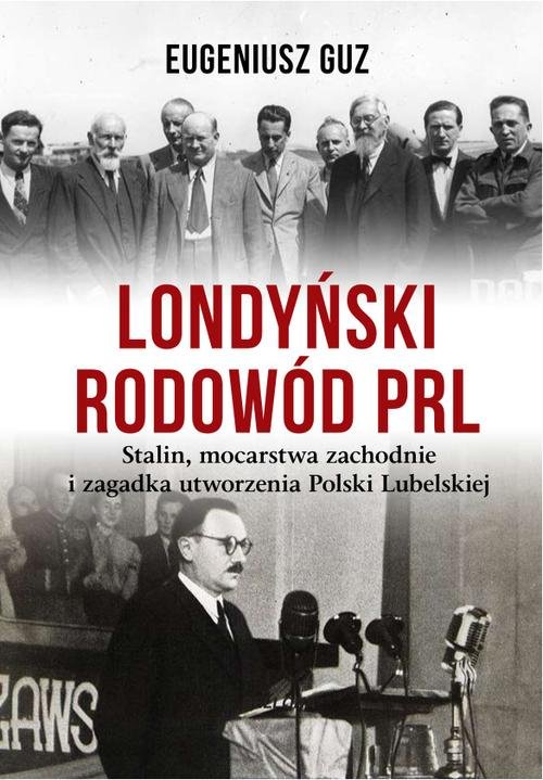 Image of Londyński rodowód PRL od Mikołajczyka do Bieruta