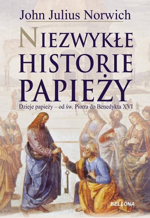 Image of Niezwykłe historie papieży. Dzieje papiezy - od św. Piotra do Benedykta XVI