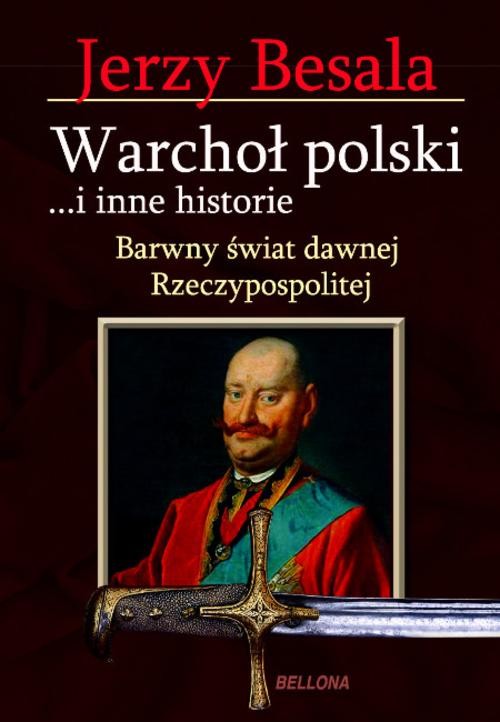 Image of Warchoł polski i inne historie. Barwny świat dawnej Rzeczypospolitej