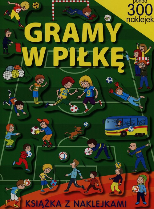 Image of Gramy w piłkę. Książka z naklejkami