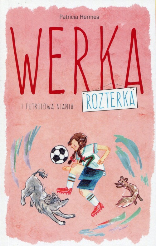 Image of Werka Rozterka i futbolowa niania