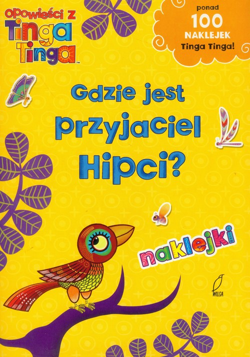 Image of Opowieści z Tinga Tinga. Gdzie jest przyjaciel Hipci?