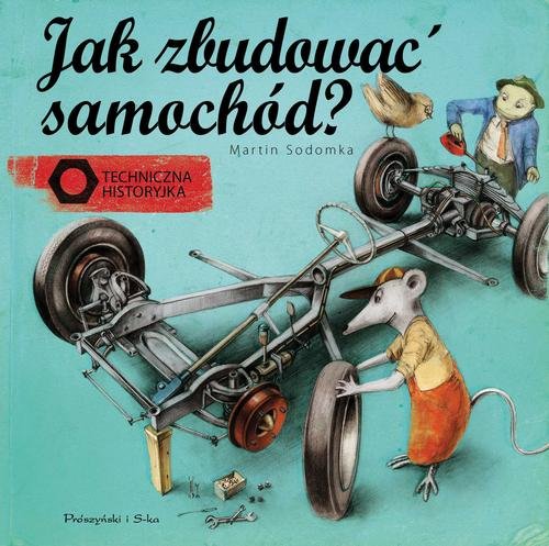 Image of Jak zbudować samochód? Techniczna historyjka