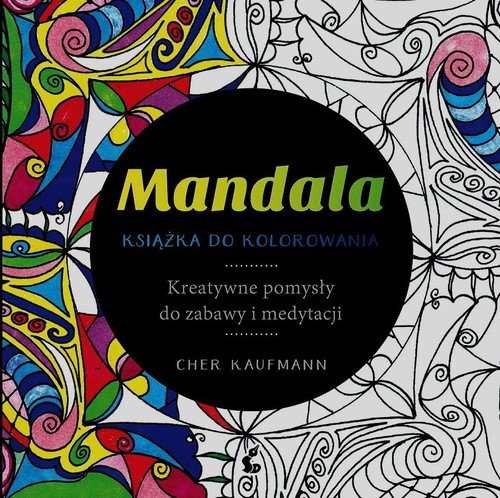 Image of Mandala. Książka do kolorowania. Kreatywne pomysły do zabawy i medytacji