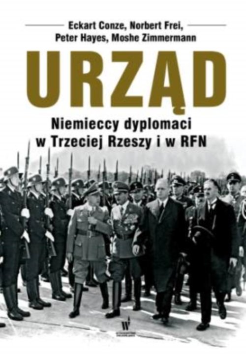 Image of Urząd. Niemieccy dyplomaci w III Rzeszy i w RFN
