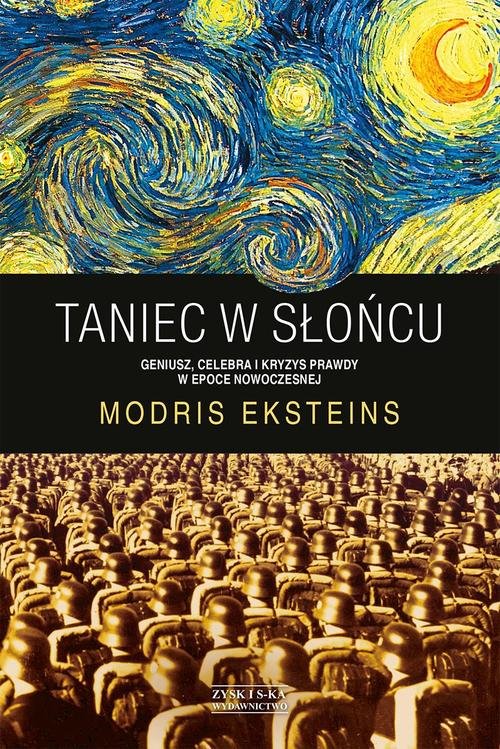 Image of Taniec w słońcu. Geniusz, celebra i kryzys prawdy w epoce nowoczesnej