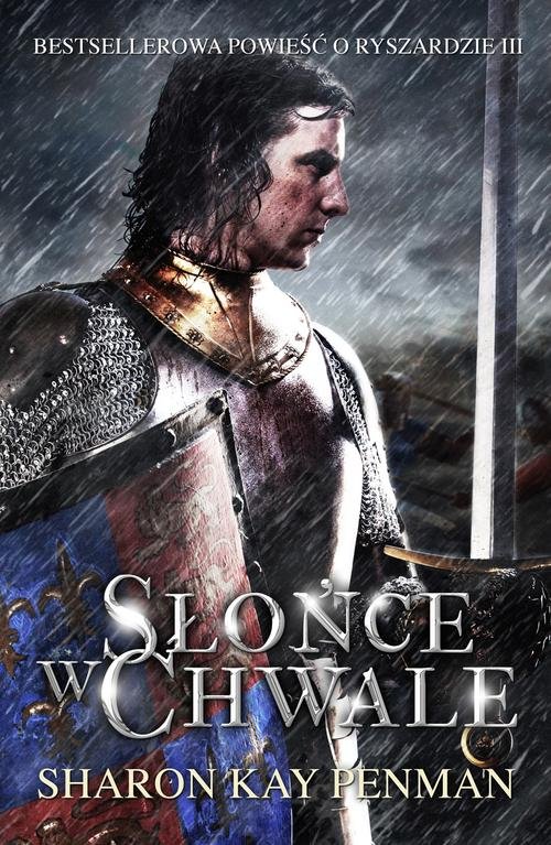 Image of Słońce w Chwale. Bestsellerowa powieść o Ryszardzie III