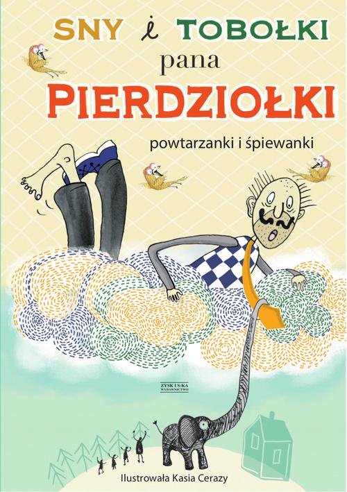 Image of Sny i tobołki pana Pierdziołki. Powtarzanki i śpiewanki