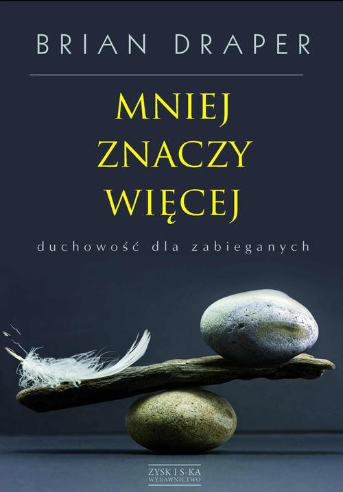 Image of Mniej znaczy więcej duchowość dla zabieganych