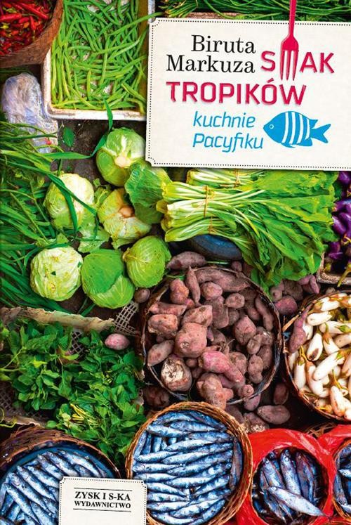 Image of Smak tropików. Kuchnie Pacyfiku