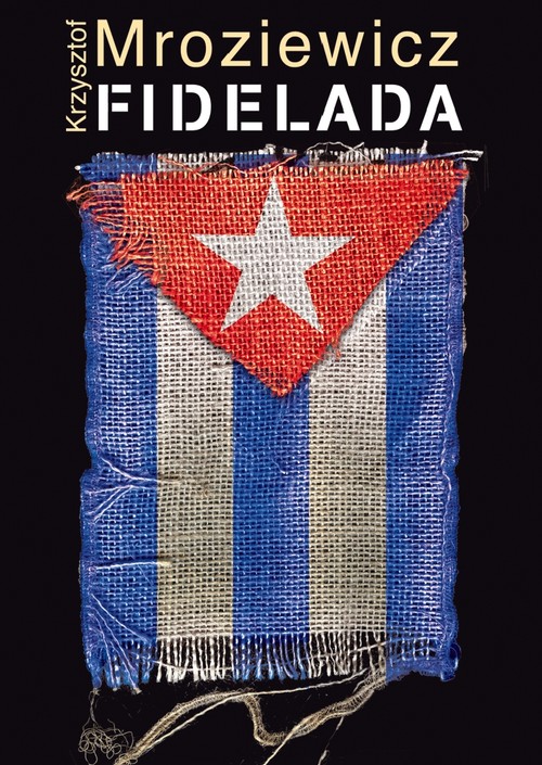 Image of Fidelada. Podróż w czasie politycznym