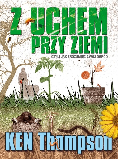 Image of Z uchem przy ziemi czyli jak zrozumieć swój ogród