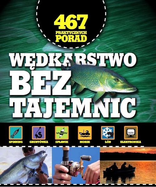 Image of Wędkarstwo bez tajemnic. 467 praktycznych porad