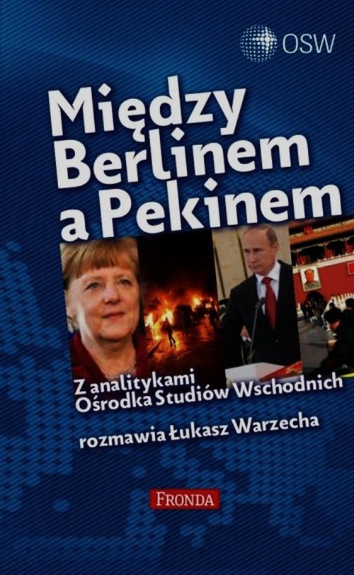 Image of Między Berlinem a Pekinem. Z analitykami Ośrodka Studiów Wschodnich rozmawia Łukasz Warzecha
