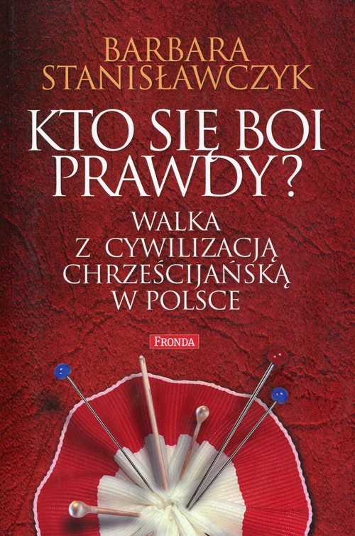 Image of Kto się boi prawdy? Walka z cywilizacją chrześcijańską w Polsce
