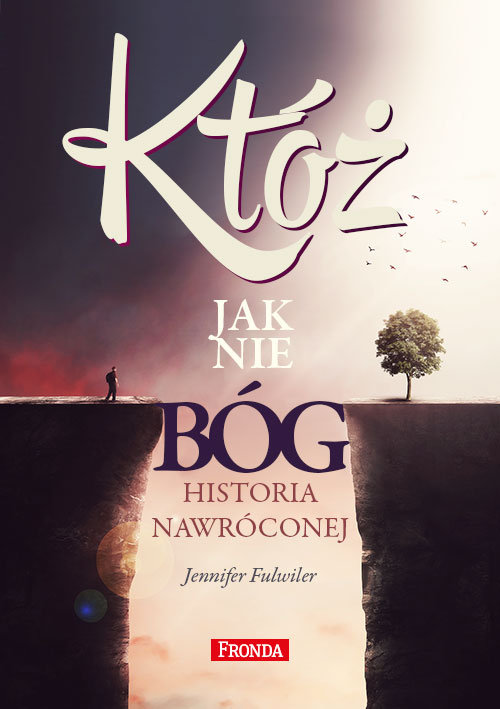 Image of Któż jak nie Bóg? Historia nawróconej