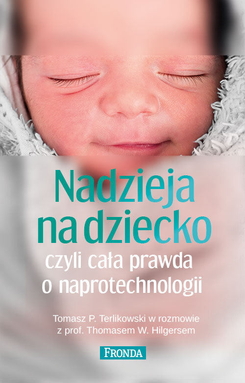 Image of Nadzieja na dziecko czyli cała prawda o naprotechnologii