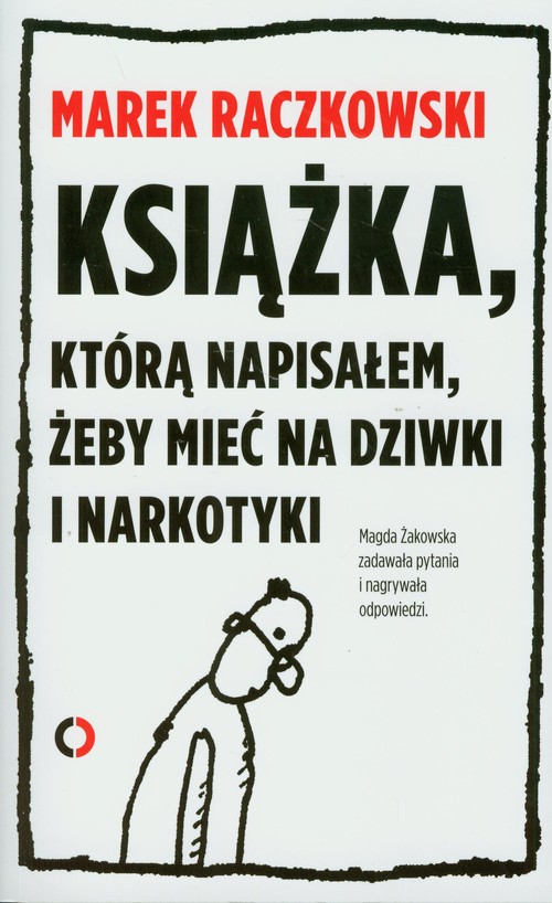 Image of Książka którą napisałem żeby mieć na dziwki i narkotyki