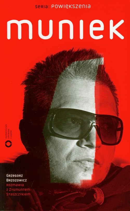 Image of Muniek. Z Zygmuntem Staszczykiem rozmawia Grzegorz Brzozowicz