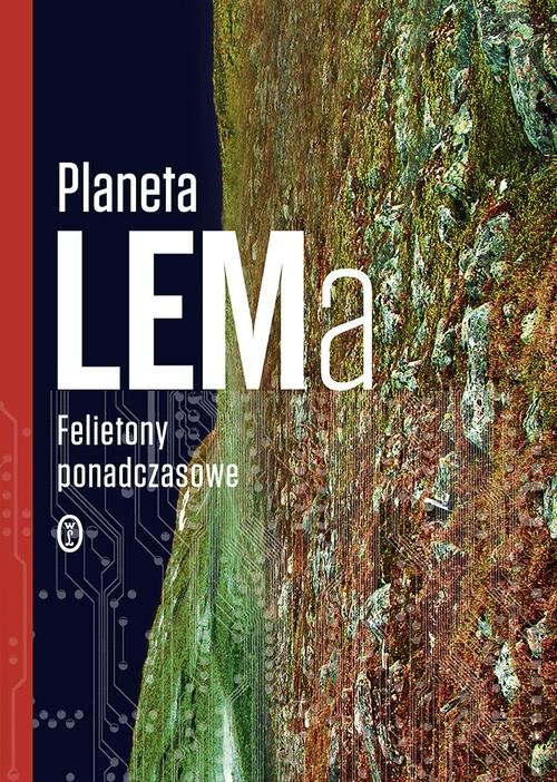 Image of Planeta LEMa. Felietony ponadczasowe