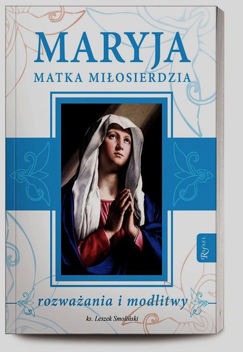Image of Maryja Matka Miłosierdzia. rozważania i modlitwy