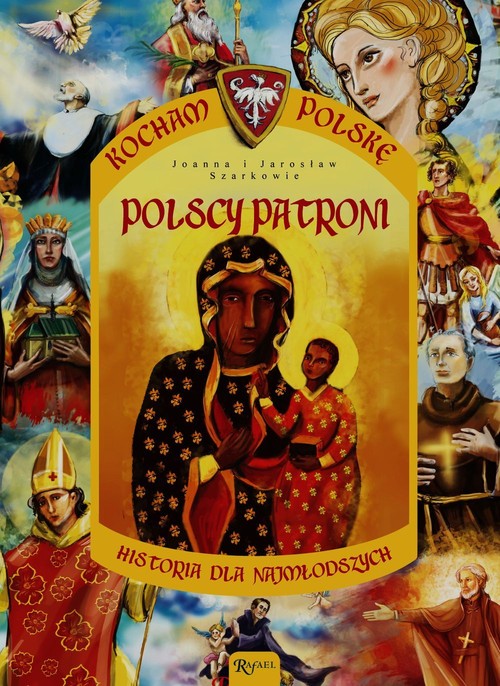 Image of Kocham Polskę. Tom 12. Polscy patroni. Historia dla najmłodszych