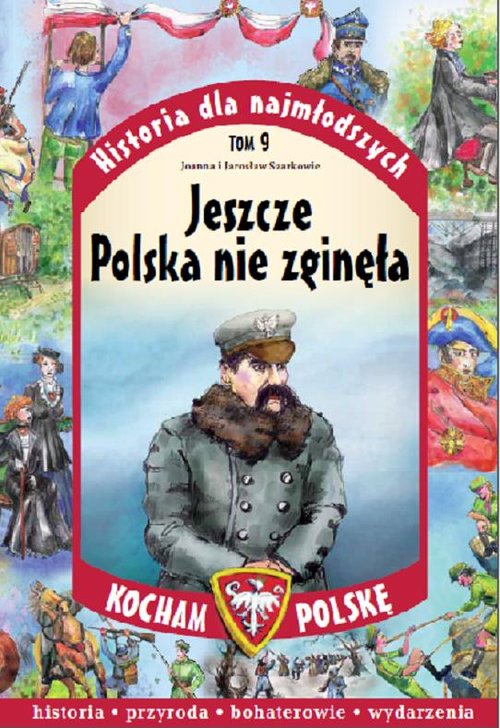 Image of Historia dla najmłodszych. Tom 9. Jeszcze Polska nie zginęła