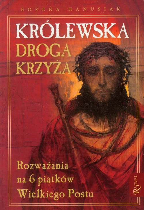 Image of Królewska droga krzyża. Rozważania na 6 piątków Wielkiego Postu
