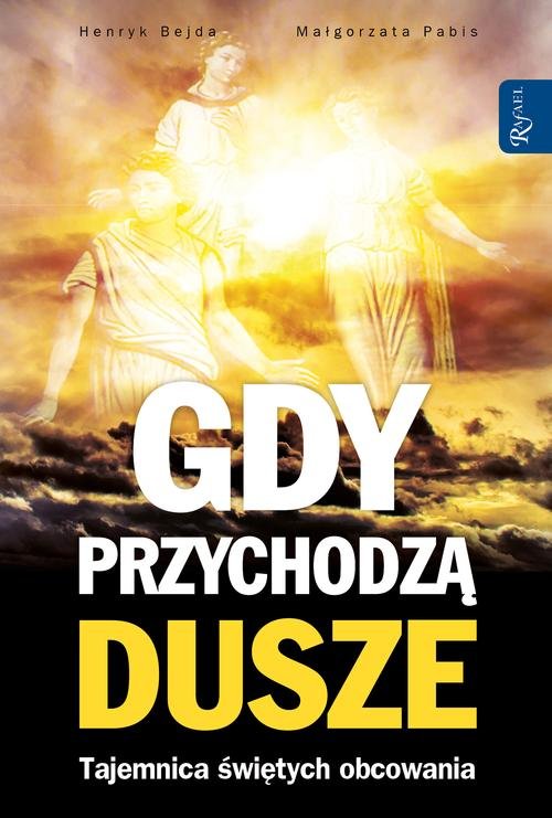 Image of Gdy przychodzą dusze. Tajemnica Świętych obcowania
