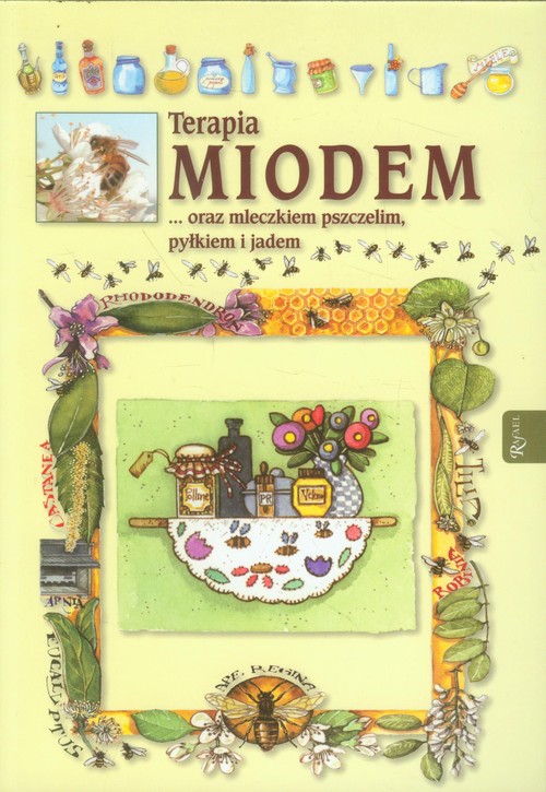 Image of Terapia miodem oraz mleczkiem pszczelim, pyłkiem i jadem